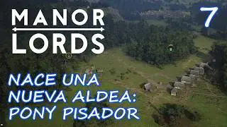 MANOR LORDS v0.8.050 #7 | NACE PONY PISADOR!! | PROCESANDO HIERRO, ARCILLA Y LANA | Gameplay Espa&ntilde;ol