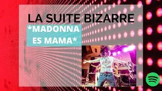 💥 MADONNNA ES MI MAMA BY LA SUITE BIZARRE 💥