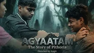 AGYAATAM-The Story of pithoria....#shortmovie #sbs_dc #angit 