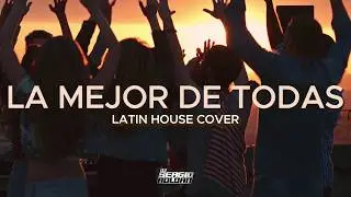 LA MEJOR DE TODAS | Latin House Cover | Dj Sergio Roldan