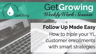 How to Follow Up for Young Living w/ The Engagement Source | GetGrowing Weekly Work Session
