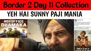 Border 2 Day 11 box office collection || Border 2 Day 12 Box Office Prediction ||  Sunny Deol 
