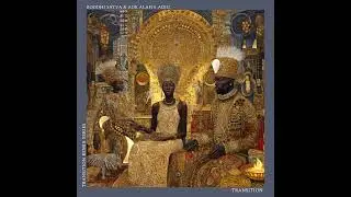 Boddhi Satva & Ade Alafia Adio - Transition (Ancestral Soul Mix)
