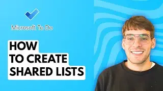 How to Create Shared Lists on Microsoft To Do [2026 Full Guide]