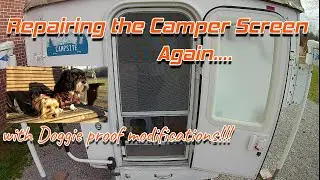 Repairing the camper screen again.... With modifications!!!