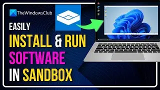 How install and run Software in Sandbox on Windows 11 Latest