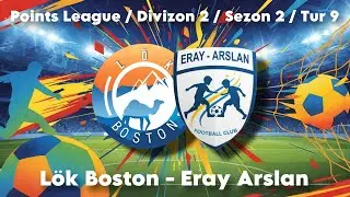 Lök Boston 1 - 2 Eray Arslan 