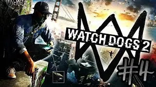 Watch Dogs 2🔸Хаум милый Хаум  Прохождение с Комментариями Часть #4