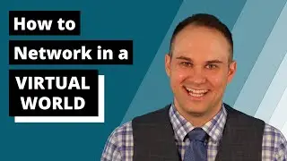 How to Network in a Virtual World - Part 1