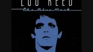 Lou Reed ~ The Blue Mask