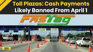 Toll Plazas: Cash Payments At Toll Plazas To Be Banned From April 1? Fast Tag Update