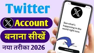 Twitter Account Kaise Banaye | X Twitter account kaise banaye | How to create Twitter Account 🔥🔥