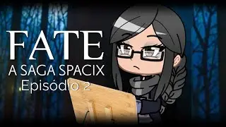 FATE: A Saga Spacix | Temporada 1 - Epis&oacute;dio 2: O Dia do Legado