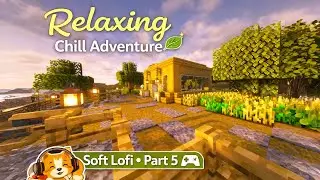Soft Lofi Minecraft &ndash; Relaxing Chill Adventure (Part 5)