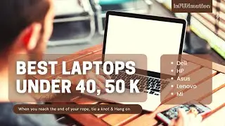 Best Laptops under ₹40,000 & ₹50,000 | Information | Infunmation