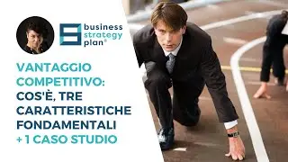 VANTAGGIO COMPETITIVO:cos'è, le TRE caratteristiche FONDAMENTALI + 1 CASO STUDIO