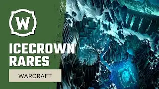 Редкие существа Ледяной Короны из Shadowlands: новые 10-минутные таймеры | Событие перед выходом обновления WoW 9.0.1 | World of Warcraft