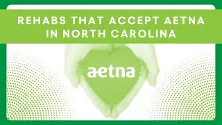 Aetna Insurance for Addiction Rehab in North Carolina