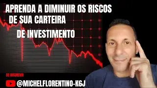 APRENDA A DIMINUIR O RISCO DE SUA CARTEIRA DE INVESTIMENTO (DCRA11)