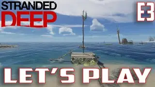 Stranded Deep Let's Play-Ep.3-Our First Raft & Base Building