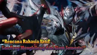 Swallowed Star EP 256 Sub Indo | Aksi Tersembunyi Dimulai! Pergerakan Gelap Luo Feng Terungkap!