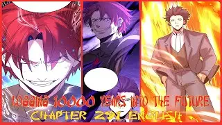 LOGGING 10000 YEARS INTO THE FUTURE CHAPTER 291 ENGLISH