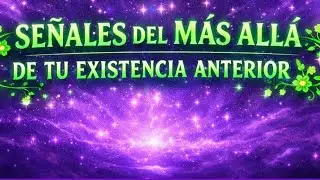 Qui&eacute;n Fuimos en Nuestra Vida Pasada, Se&ntilde;ales Reales Que Revelan Tu Existencia Anterior,