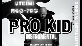 Prokid - Uthini Ngo Pro Instrumental(Prodby.SMD)