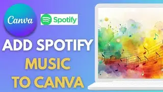 How to Add Spotify Music to Canva Presentation Full 2025 Guide
