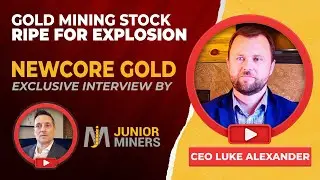 Interview of Luke Alexander President and CEO of Newcore Gold Ltd. | Gold Mining Company