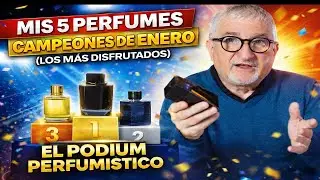 MIS 5 PERFUMES CAMPEONES DE ENERO❄️😮(LOS MAS DISFRUTADOS) 😍&iexcl;EL PODIUM PERFUMISTICO!🥇🥈🥉