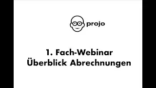 projo 1. Fach-Webinar : &Uuml;berblick Abrechnungen