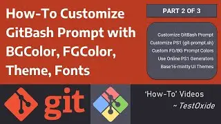 [Part 2 of 3] How-To Customize GitBash Prompt with BGColor, FGColor, Theme & Fonts