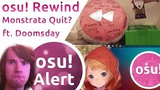 osu! Alert ft. Doomsday | osu! Rewind 2017! Monstrata Quit Mapping? Updates on osu! Lazer | Giveaway