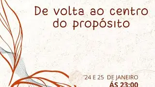 2&deg; Dia de Live: De volta ao centro do Prop&oacute;sito - Mission&aacute;ria D&eacute;bora Vasconcellos