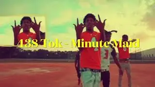 438 TOK - Minute Made Ft. Hotboii