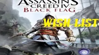 Assassins Creed 4 Black Flag Wish List
