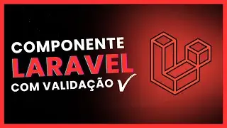 Laravel - Componente com Validação