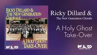 Ricky Dillard & The New Generation Chorale - A Holy Ghost Take Over