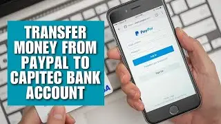 How To Transfer Money From PayPal To Capitec Bank Account [Tutorial]