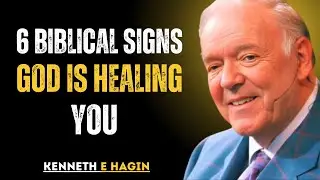 6 Biblical Sign God Is Healing- Kenneth E. Hagin