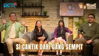 SI CANTIK DARI GANG SEMPIT #RCTIPlusOfficial #KOPI