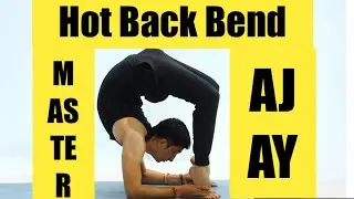Hot Back Bend / Flexibility / Master Ajay / Jai yoga /35 Minutes