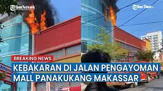 kebakaran di Jalan Pengayoman belakang Mall Panakukang Makassar