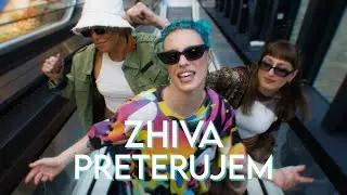 ZHIVA - Preterujem (Official Video)