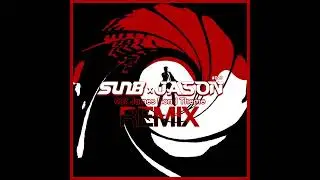 James Bond Theme (SunB & JASON Remix)