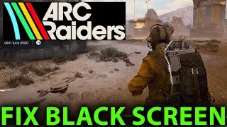 Arc Raiders How to fix Blackscreen or Bluescreen - Full Guide