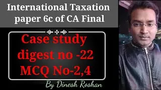 International Taxation paper 6c of CA Final Case study digest no-22 MCQ no-2,4