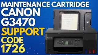Fix Support Code 1726 in Canon G3470 Printer | Replace Maintenance Cartridge or Chip