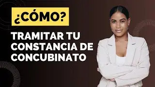CONSTANCIA DE CONCUBINATO. ¿Cómo tramitarla ante el Registro Civil de la CDMX.